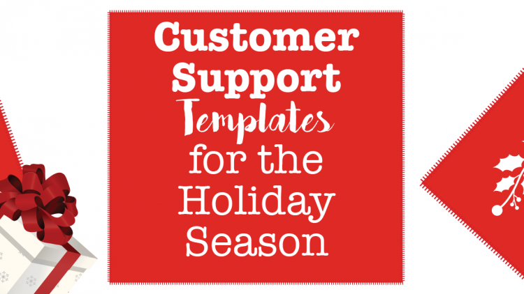 5-customer-support-templates-for-the-holiday-season