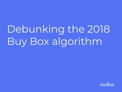 Debunking the 2018 Buy Box algorithm